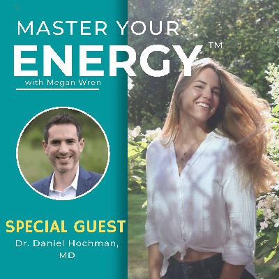 #77: The Power of Self Knowledge with Special Guest Dr. Daniel Hochman, MD