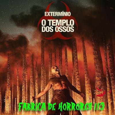 FDH 113 - EXTERMÍNIO: O TEMPLO DOS OSSOS (2026)