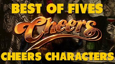 The Best of Fives – Cheers Characters The Best of Fives – Cheers Characters