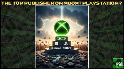Microsoft is Now the Top Publisher on PlayStation & Xbox - (Xbox In Ten: An Xbox Podcast - Ep. 323) Microsoft is Now the Top Publisher on PlayStation & Xbox - (Xbox In Ten: An Xbox Podcast - Ep. 323)