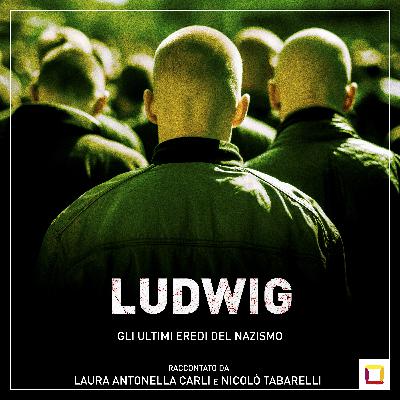 LUDWIG - Gli ultimi eredi del nazismo LUDWIG - Gli ultimi eredi del nazismo