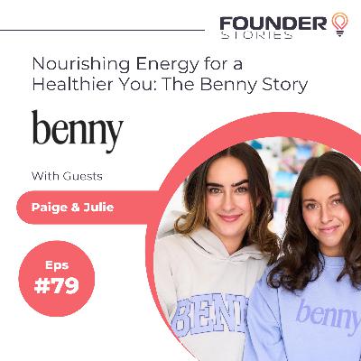 Nourishing Energy for a Healthier You: The Benny Story — Founder Stories Ep #79
