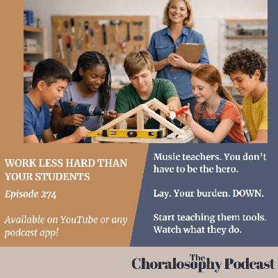 Episode 274: Work Less Hard than Your Students