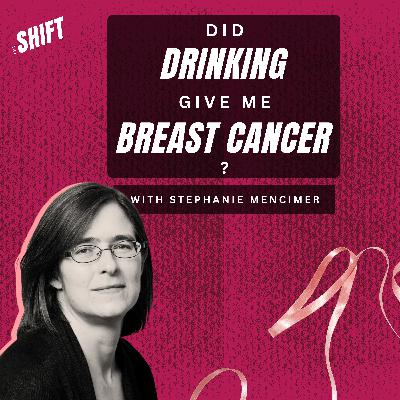 "Did Drinking Give Me Breast Cancer?"| The Shift | Season 1 Episode 3
