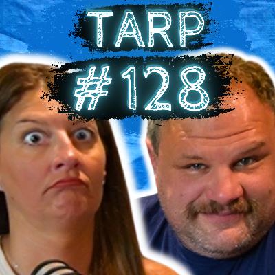 Peeing In Cans - The Tarp Report w/ Sam Miller & Jes Anderson #128