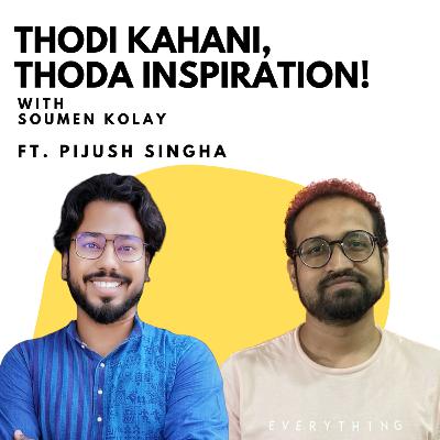 EP36: Zen Koan: Life is Sometimes Absurd and Futile. | Ft. Pijush Singha