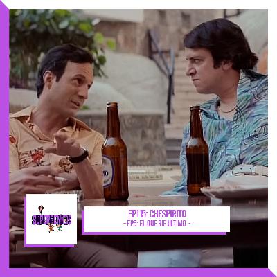 EP115 Chespirito – Sin querer queriendo EP5: El que ríe al último… (2025)