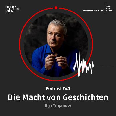 #40 Thema "Die Macht von Geschichten" mit Ilija Trojanow