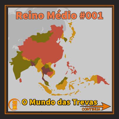 Reino Médio #001 - O Mundo das Trevas