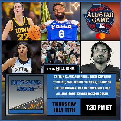 Forks Sports Highway - UND NHL Draft Class; Caitlin Clark and Angel Reese Shine; Paul George to 76ers; MLB HOF Weekend & All-Star Game; Vikings Draft Pick Khyree Jackson Dies - 7-11-2024