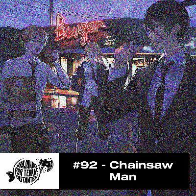 #92 - Chainsaw Man: paternidade, sonho e transformação #92 - Chainsaw Man: paternidade, sonho e transformação