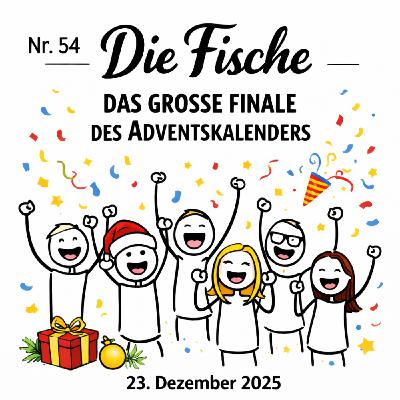 DIE FISCHE #54 »Adventskalender - das Finale«
