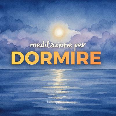 Sonno profondo | Meditazione guidata per addormentarsi e lasciar andare (con musica binaurale)