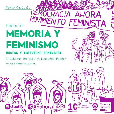 MEMORIA Y FEMINISMO | 06 | Música y activismo feminista MEMORIA Y FEMINISMO | 06 | Música y activismo feminista
