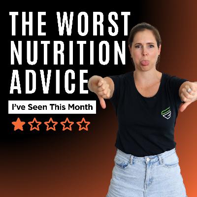 The Worst Nutrition Advice I’ve Seen This Month