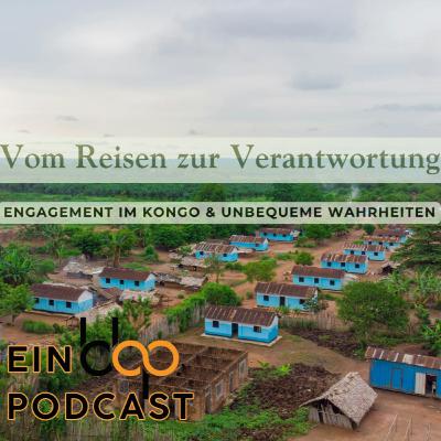 Vom Reisen zur Verantwortung – Engagement, Kongo und unbequeme Wahrheiten