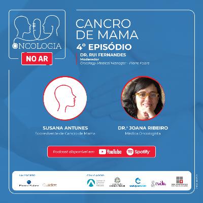 Podcast Oncologia no Ar - Episódio 4 - Cancro de Mama