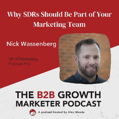 Helpful Hot Take 9: Why SDRs Should Be Part of Marketing Team with Nick Wassenberg Helpful Hot Take 9: Why SDRs Should Be Part of Marketing Team with Nick Wassenberg