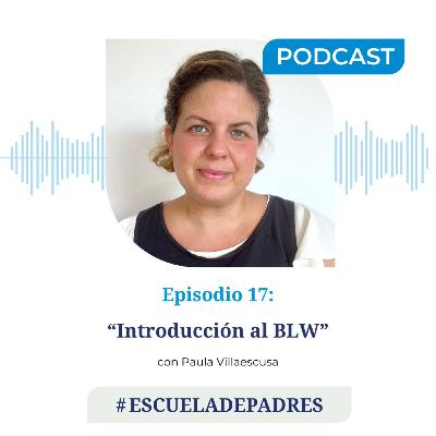 #EscuelaDePadres || Introducción al BLW con Paula Villaescusa #EscuelaDePadres || Introducción al BLW con Paula Villaescusa