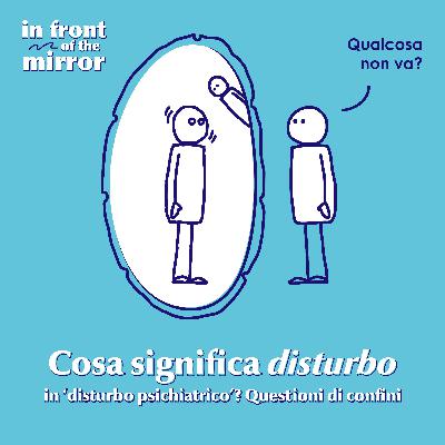 #03 Cosa significa "disturbo" in 'disturbo psichiatrico'? Questioni di confini