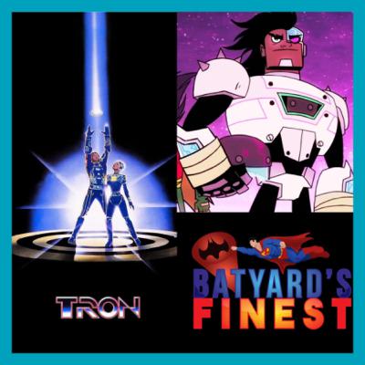 72 | Tron (1982) & Teen Titans Go! " Night Begins To Shine" | BYF