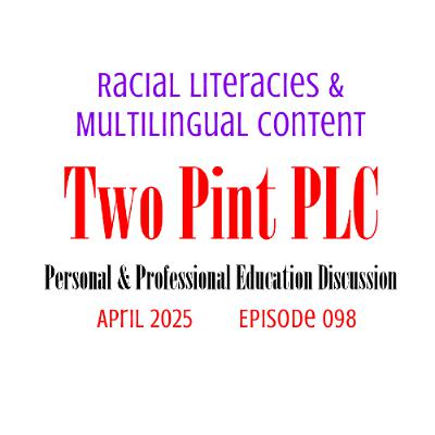098 Racial Literacies & Multilingual Content 098 Racial Literacies & Multilingual Content