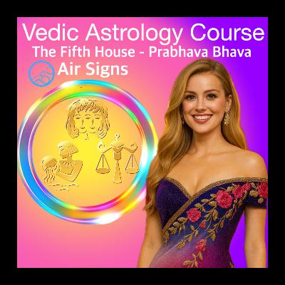 Fifth House (Prabhava) for Air Signs — Creativity, Romance & Intelligence in Vedic Astrology Fifth House (Prabhava) for Air Signs — Creativity, Romance & Intelligence in Vedic Astrology