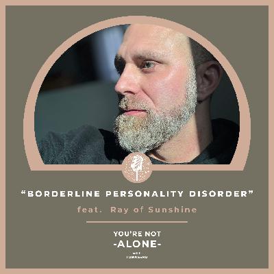 Borderline Personality Disorder feat. Ray of Sunshine
