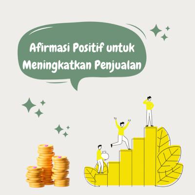 AFIRMASI POSITIF MENINGKATKAN PENJUALAN