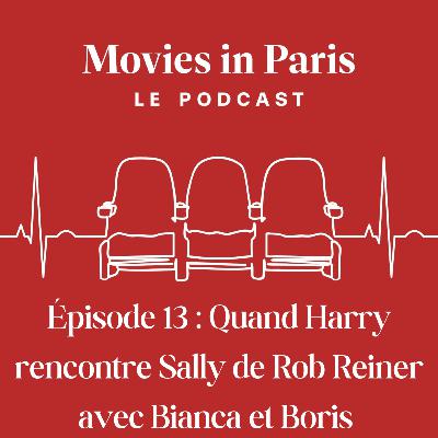 Episode 13 : Quand Harry rencontre Sally de Rob Reiner avec Bianca et Boris Episode 13 : Quand Harry rencontre Sally de Rob Reiner avec Bianca et Boris