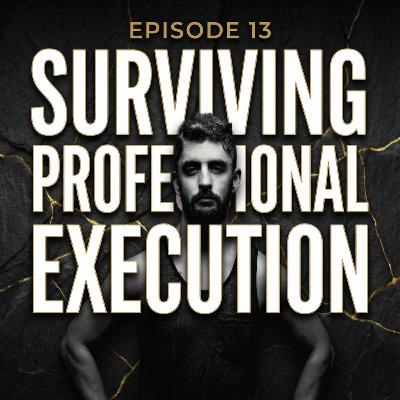 The Phoenix Protocol: Surviving Professional Execution (Ep. 13) The Phoenix Protocol: Surviving Professional Execution (Ep. 13)