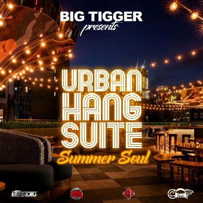 Episode 1: URBAN HANG SUITE - SUMMER SOUL