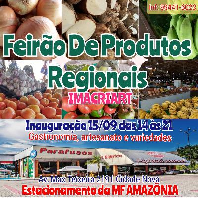 Inauguração do Feirão De Produtos Regionais Cidade Nova. MF AMAZÔNIA