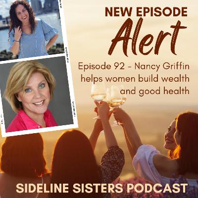 92 - Nancy Griffin helps women build wealth and good health
