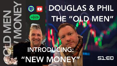 Veteran Views on the Digital Age, Welcome to "Old Men, New Money" (E0)