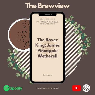 The Rover King: James "Pineapple" Wetherell The Rover King: James "Pineapple" Wetherell