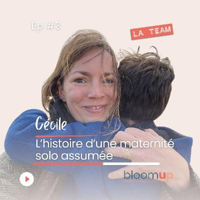 L'histoire d'une maternité solo assumée | Cécile