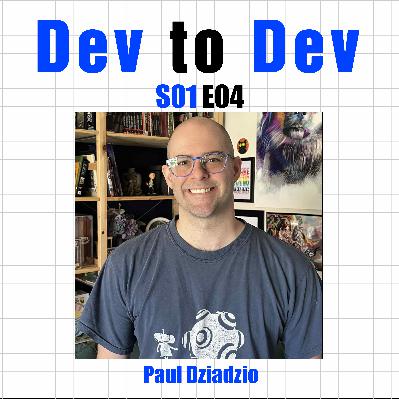 Dev to Dev S01 E04 - Paul Dziadzio