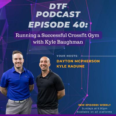 40: Running a Successful Crossfit Gym with Kyle Baughman