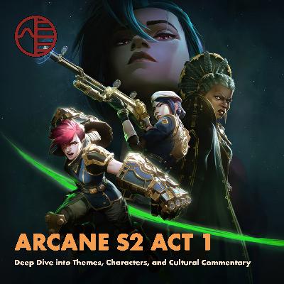 Arcane Season 2 Act 1: A Deep Dive into Themes, Characters, and Cultural Commentary