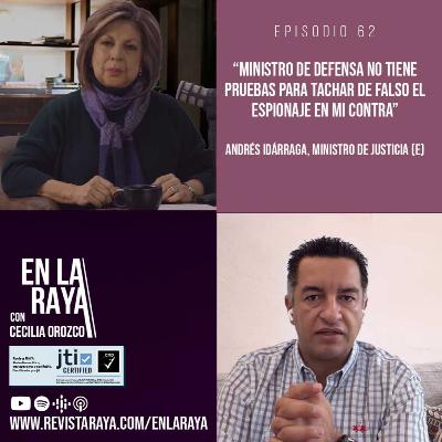 “Ministro de Defensa no tiene pruebas para tachar de falso el espionaje en mi contra”: Andres Idárraga