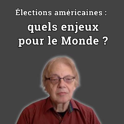 Guy Millière - Élections américaines : quels enjeux pour le Monde ?