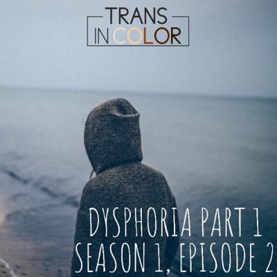 Dysphoria - Part I