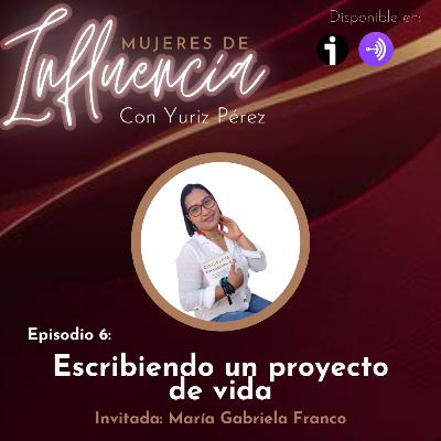 Episodio 6: Escribe un proyecto de vida Episodio 6: Escribe un proyecto de vida