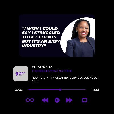 How to Start a Cleaning Service Business In 2024? | How to Turn Your Passion Into Money? | S1:E15: ThePodcastThatMatters
