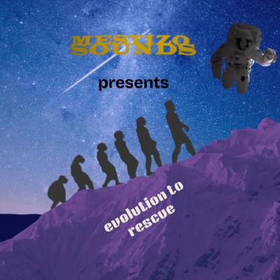 Mestizo Sounds Presents “Evolution to Rescue”