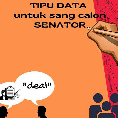 TIPU DATA UNTUK SANG CALON SENATOR