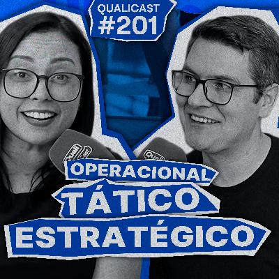 #201 - Planejamento estratégico, tático e operacional: qual a diferença?