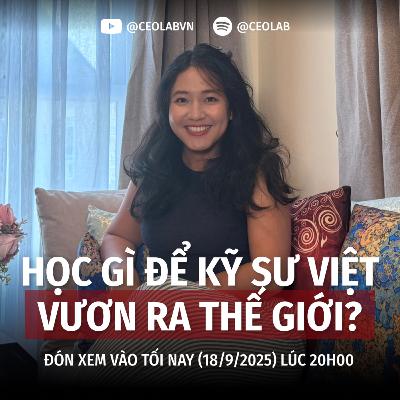 Học gì để kỹ sư Việt vươn ra thế giới?