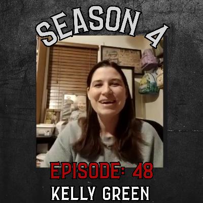 Season 4 Ep 48: Kelly Green